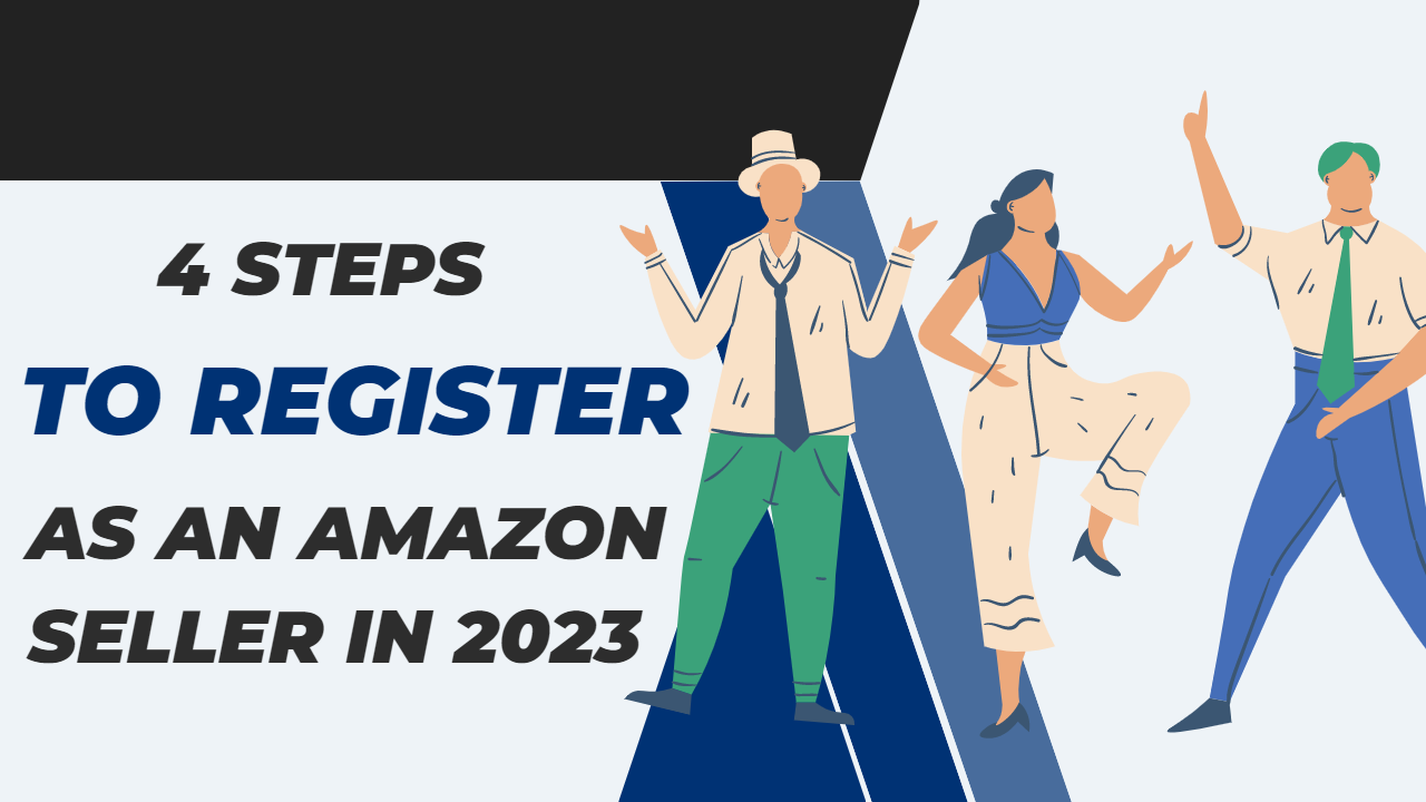 4 steps to create an Amazon seller account in 2023